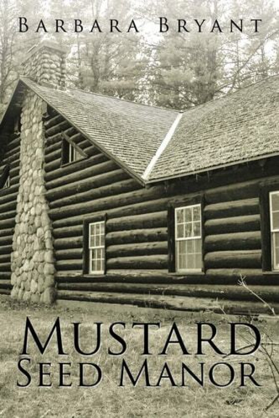 Mustard Seed Manor av Barbara Bryant (Paperback)