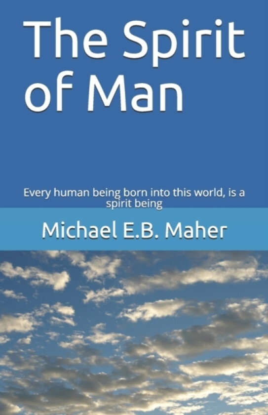 The Spirit of Man av Michael E B Maher (Paperback)