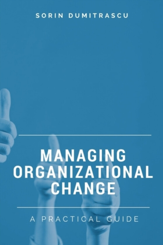 Managing Organizational Change av Sorin Dumitrascu (Paperback)