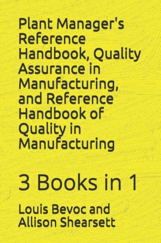 Plant Manager's Reference Handbook, Quality Assurance in Manufacturing, and Reference Handbook of Quality in Manufacturing av Allison Shearsett, Louis Bevoc (Paperback)