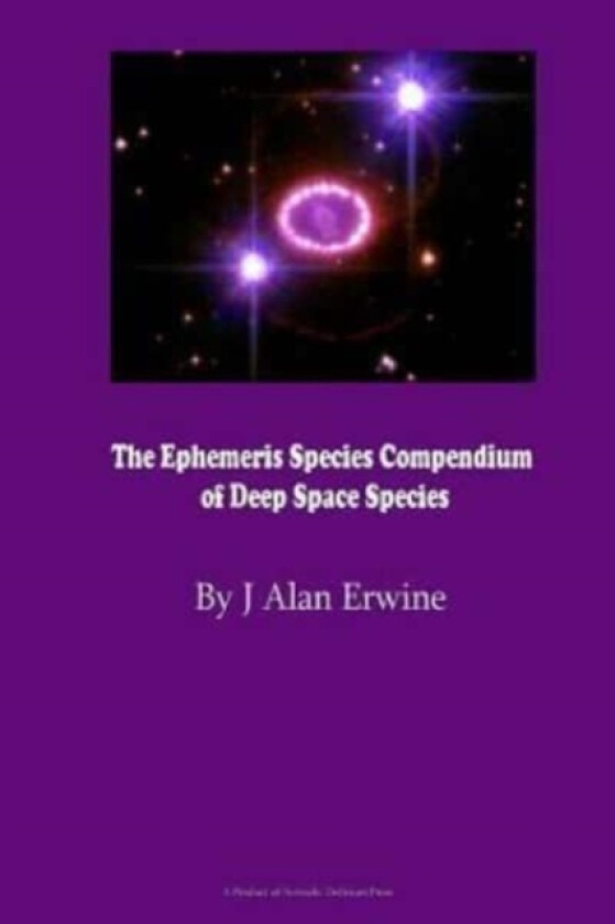 The Ephemeris Species Compendium of Deep Space Species av J Alan Erwine (Paperback)