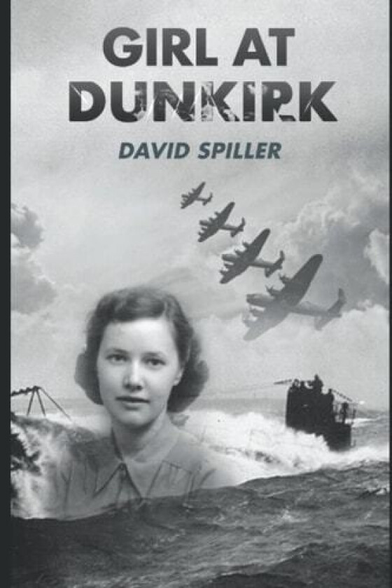 Girl at Dunkirk av David Spiller (Paperback)