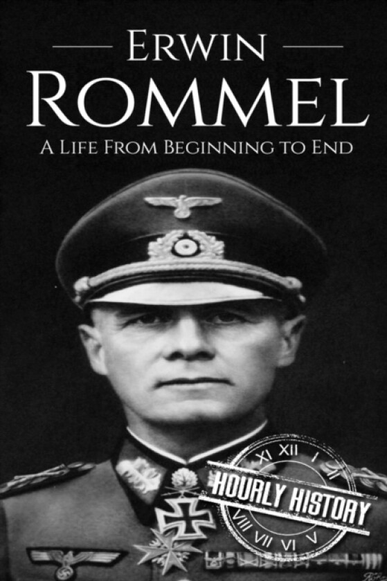 Erwin Rommel av History Hourly History (Paperback)
