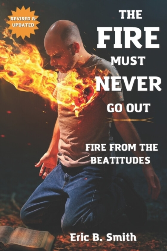 The Fire Must Never Go Out av Eric B Smith (Paperback)