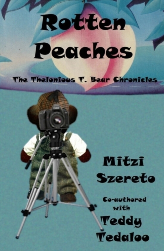 Rotten Peaches (The Thelonious T. Bear Chronicles) av Teddy Tedaloo, Mitzi Szereto (Paperback)