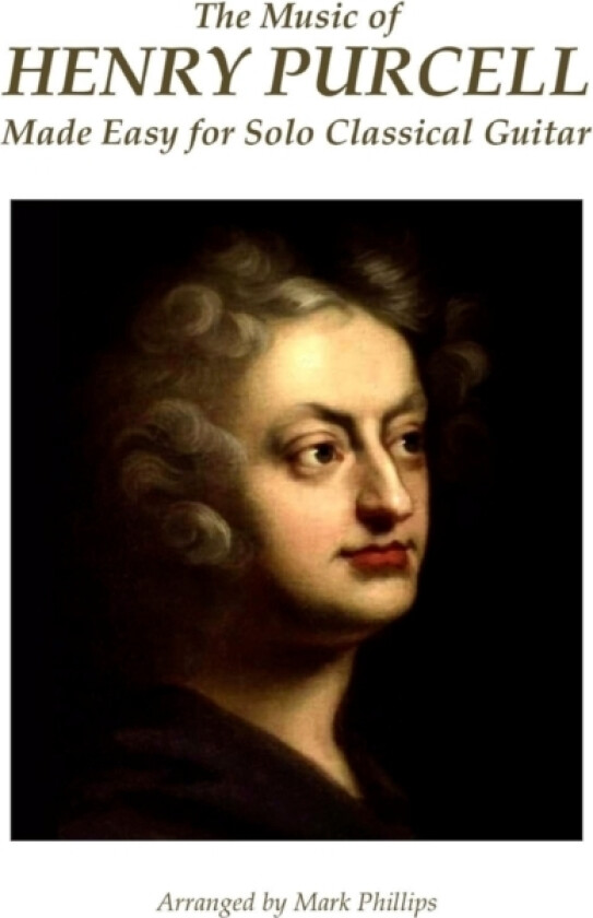The Music of Henry Purcell Made Easy for Solo Classical Guitar av Mark Dr Phillips, Henry Purcell (Paperback)