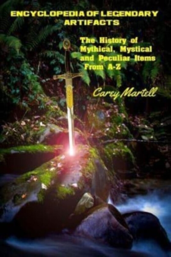 Encyclopedia of Legendary Artifacts av Carey Martell (Paperback)