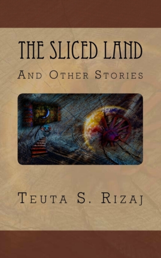 The Sliced Land and Other Stories av Teuta S Rizaj (Paperback)