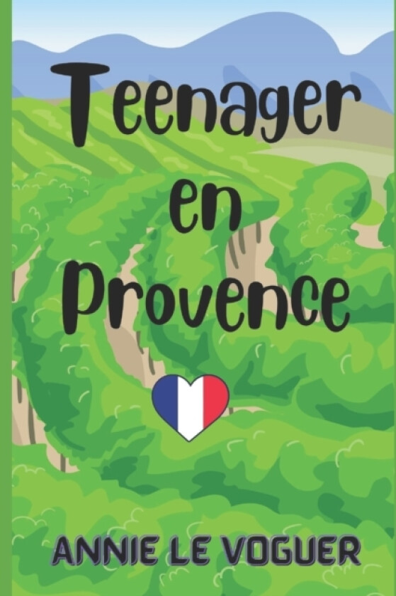 Teenager en Provence av Annie Le Voguer (Paperback)