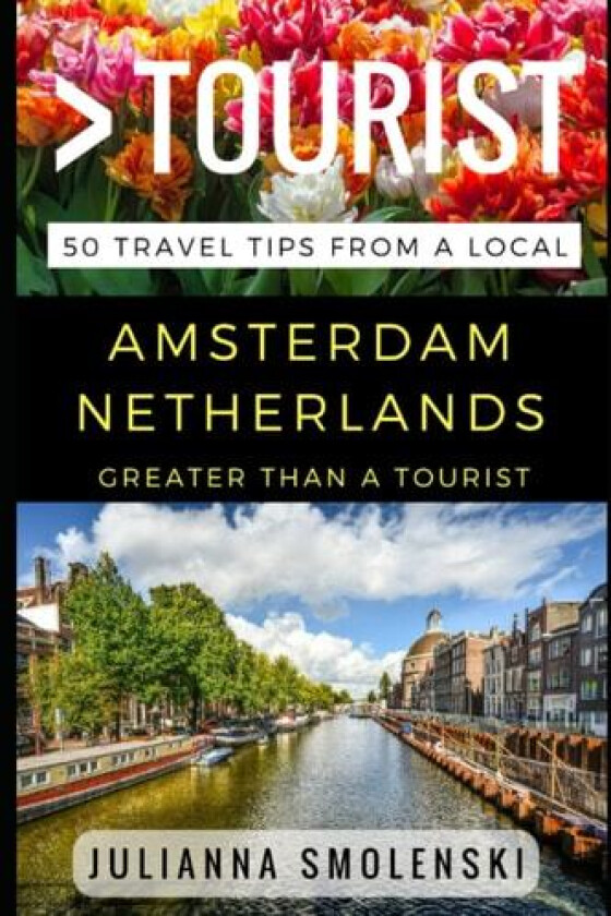 Greater Than a Tourist - Amsterdam Netherlands av Greater Than a Tourist, Julianna Smolenski (Paperback)