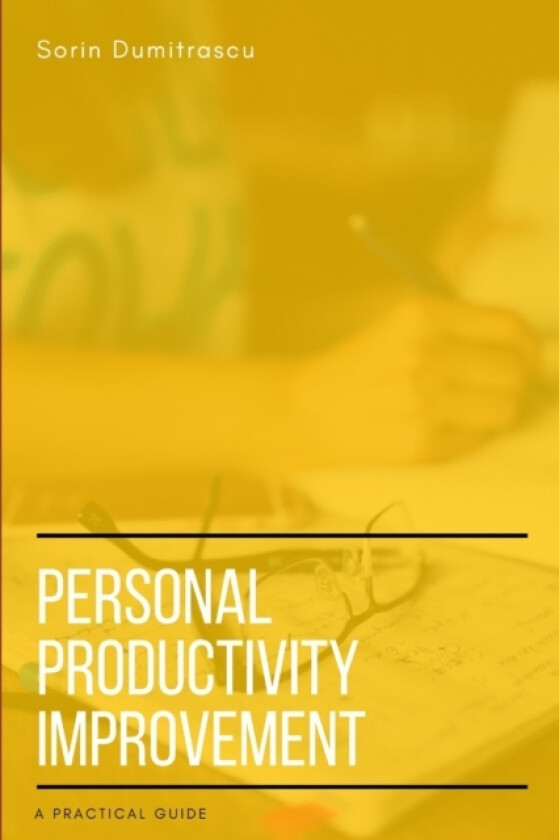 Personal Productivity Improvement av Sorin Dumitrascu (Paperback)