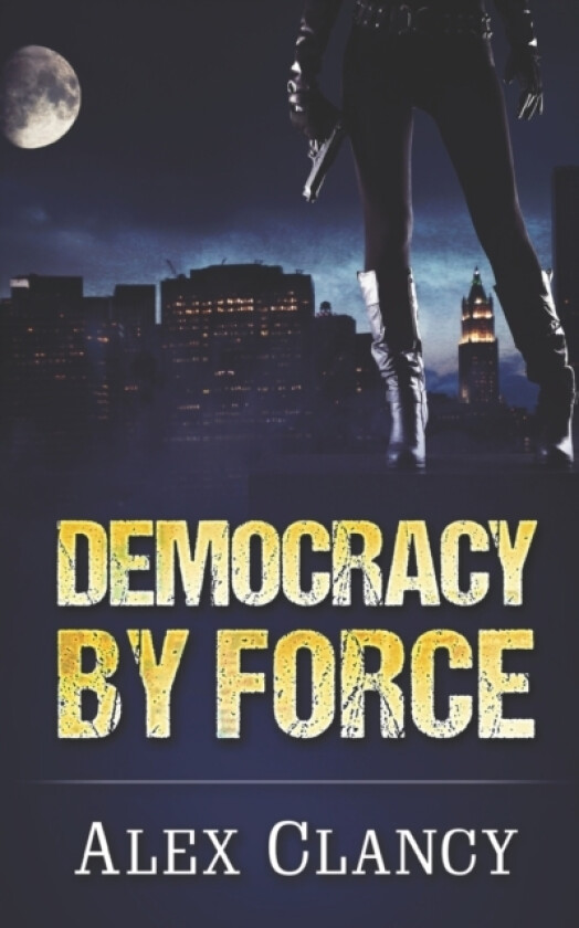 Democracy By Force av Alex Clancy (Paperback)