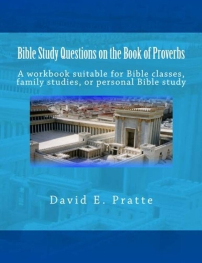 Bible Study Questions on the Book of Proverbs av David E Pratte (Paperback)