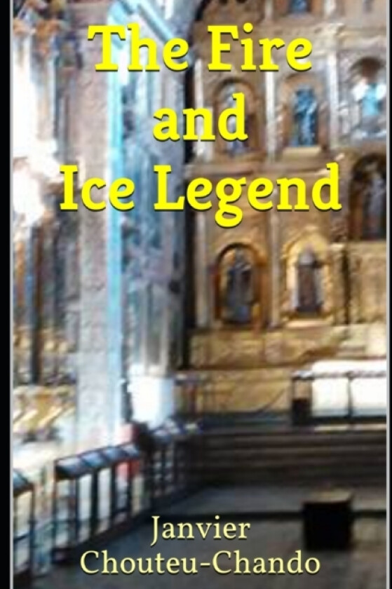 The Fire and Ice Legend av Janvier Chouteu-Chando (Paperback)