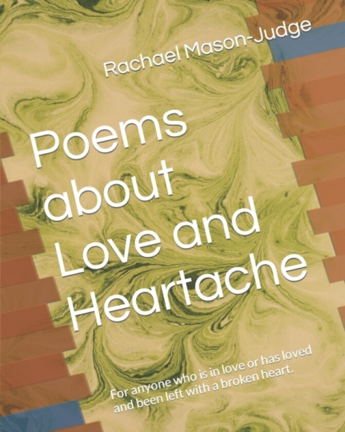 Poems about Love and Heartache av Rachael Mason-Judge (Paperback)