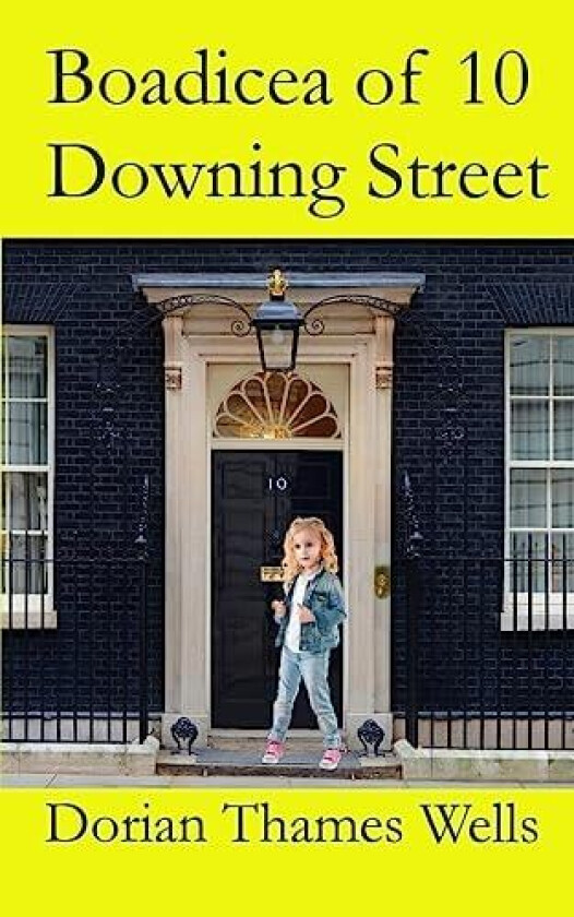 Boadicea of 10 Downing Street av Mr Dorian Thames Wells (Paperback)
