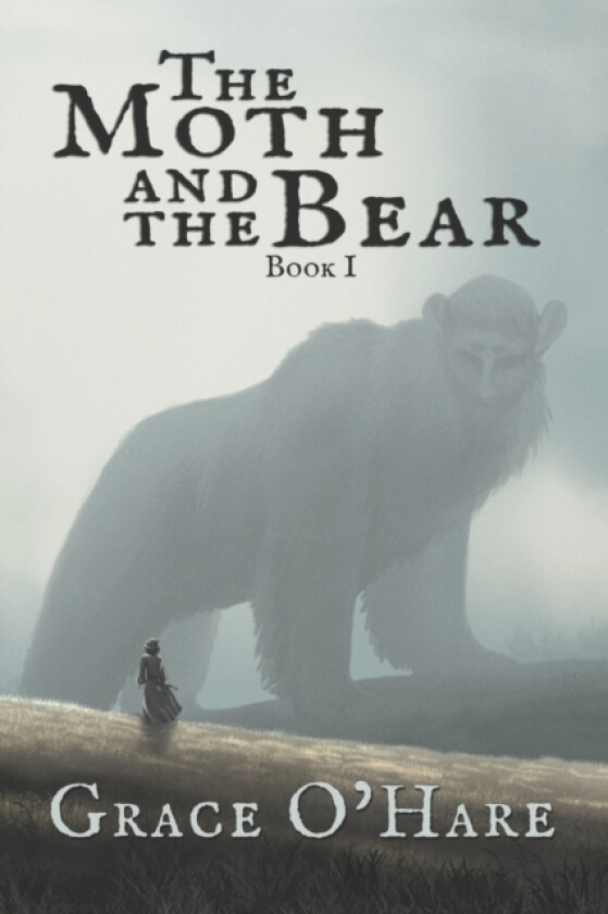 The Moth and the Bear av Grace O'Hare (Paperback)