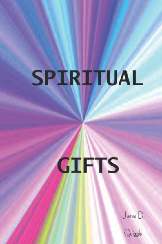 Spiritual Gifts av James D Quiggle (Paperback)
