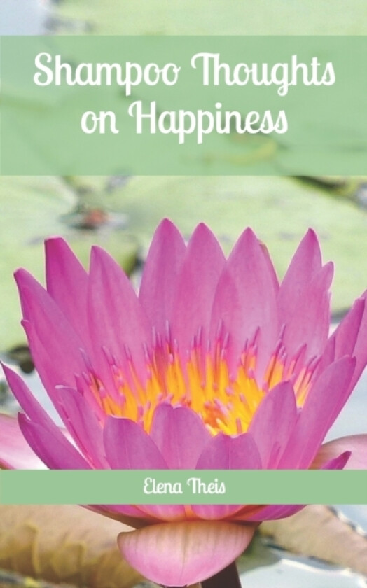 Shampoo Thoughts on Happiness av Elena Theis (Paperback)