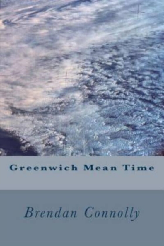 Greenwich Mean Time av Brian Bingham, Brendan Connolly (Paperback)