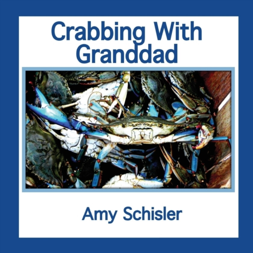 Crabbing With Granddad av Amy Macwilliams Schisler (Paperback)