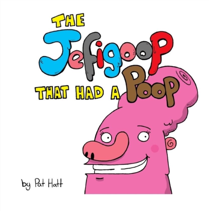 The Jefigoop That Had A Poop av Pat Hatt (Paperback)