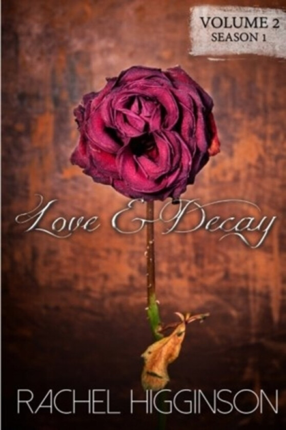 Love and Decay, Volume Two av Rachel Higginson (Paperback)