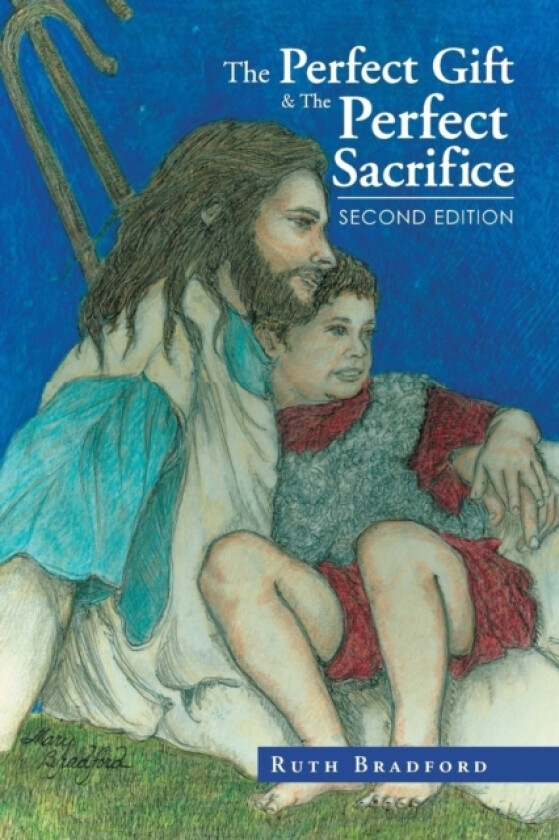 The Perfect Gift & the Perfect Sacrifice av Ruth Bradford (Paperback)