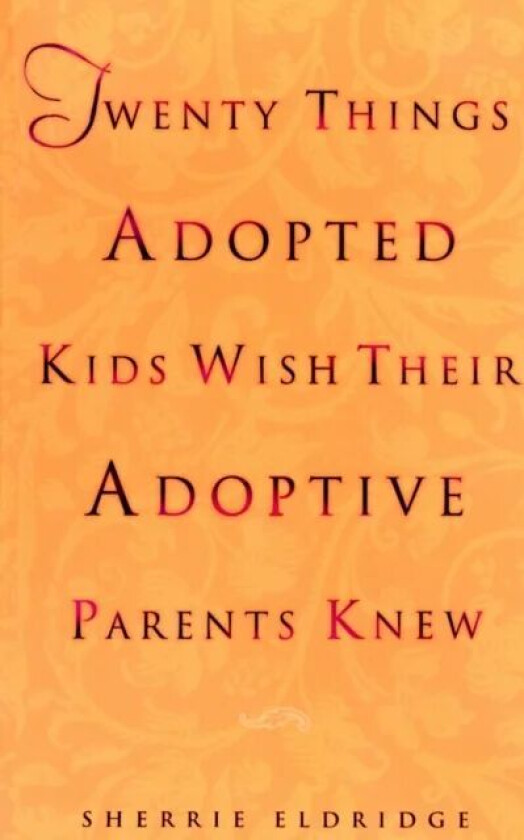 Twenty Things Adopted Kids Wish Their Adoptive Parents Knew av Sherrie Eldridge