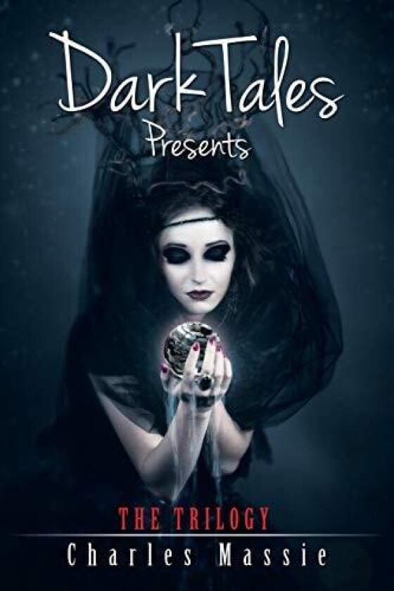 Dark Tales Presents: The Trilogy av Charles Massie (Paperback)