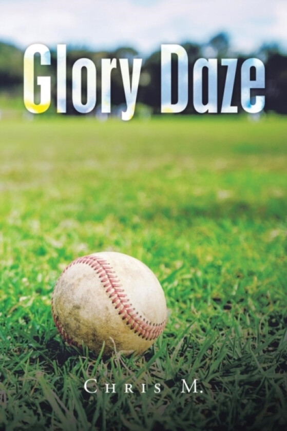 Glory Daze av Chris M (Paperback)