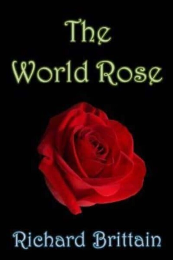 The World Rose av Richard Brittain (Paperback)