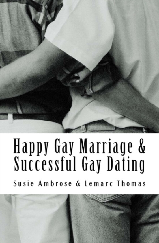 Happy Gay Marriage & Successful Gay Dating av Lemarc Thomas, Susie Ambrose (Paperback)