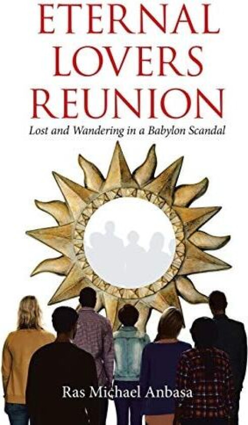 Eternal Lovers Reunion av Ras Michael Anbasa (Paperback)