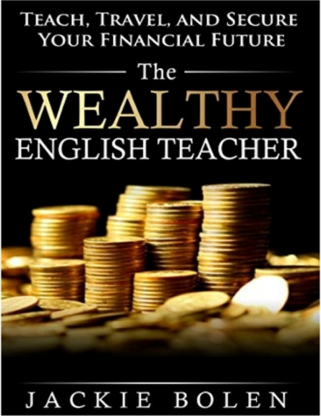 The Wealthy English Teacher av Jackie Bolen (Paperback)