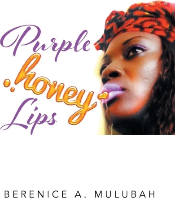 Purple Honey Lips av Berenice a Mulubah (Paperback)