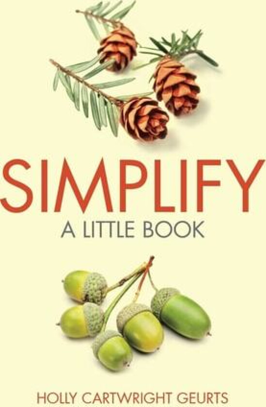 Simplify av Holly Cartwright Geurts (Hardcover)