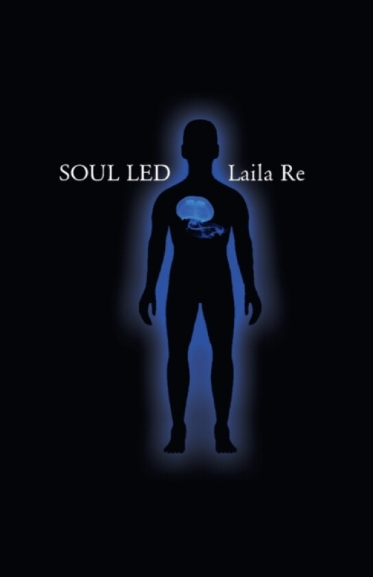 Soul Led av Laila Re (Paperback)