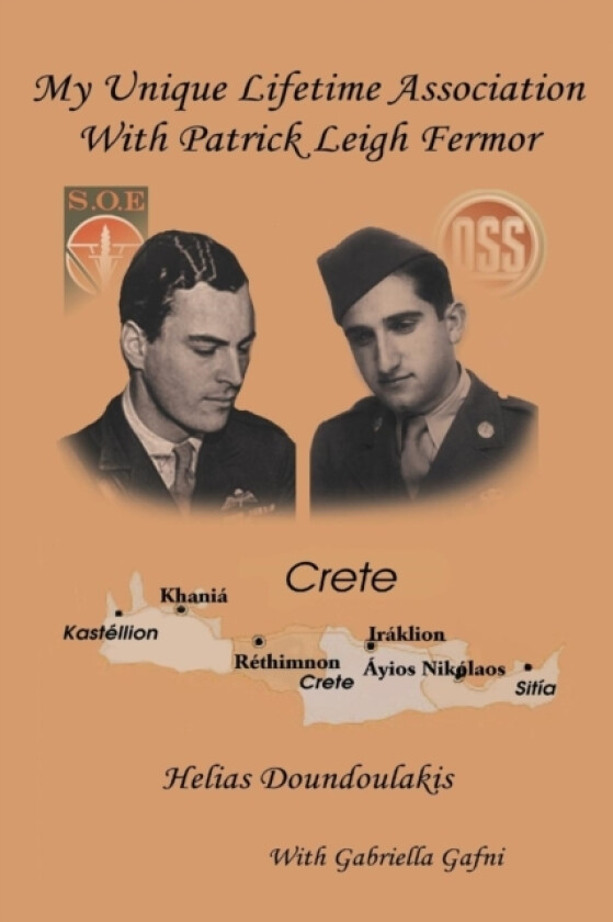 My Unique Lifetime Association with Patrick Leigh Fermor av Helias Doundoulakis, Gabriella Gafni (Paperback)