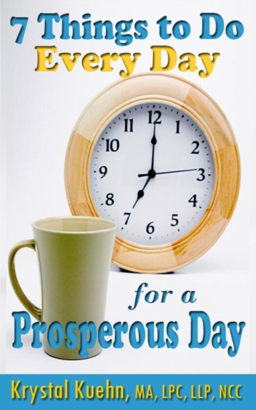 7 Things To Do Every Day for a Prosperous Day av Krystal Kuehn (Paperback)