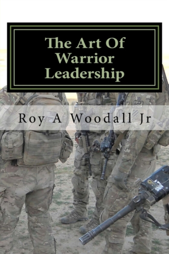 The Art Of Warrior Leadership av Roy A Jr Woodall (Paperback)