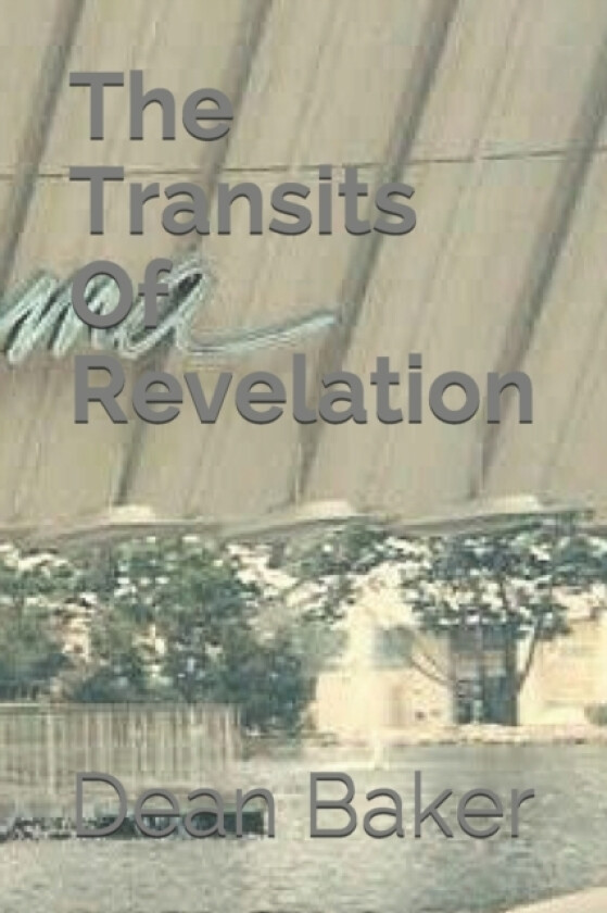 The Transits Of Revelation av Dean J Baker (Paperback)