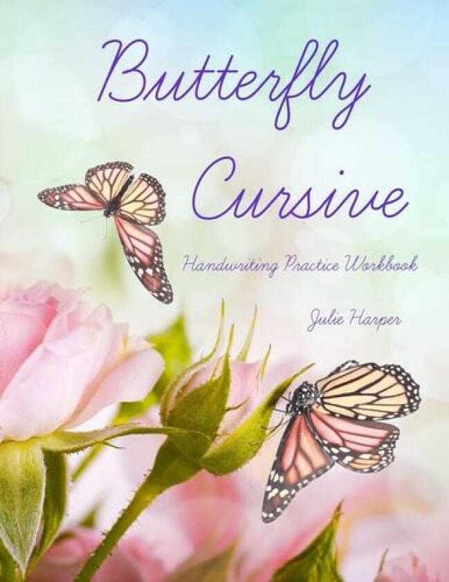 Butterfly Cursive Handwriting Practice Workbook av Julie Harper (Paperback)