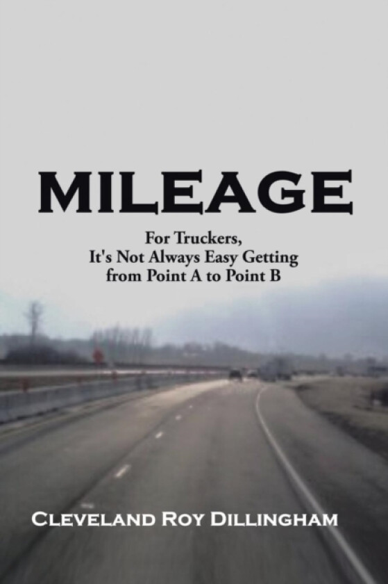 Mileage av C R Dillingham (Paperback)