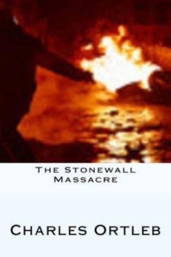 The Stonewall Massacre av Charles Ortleb (Paperback)