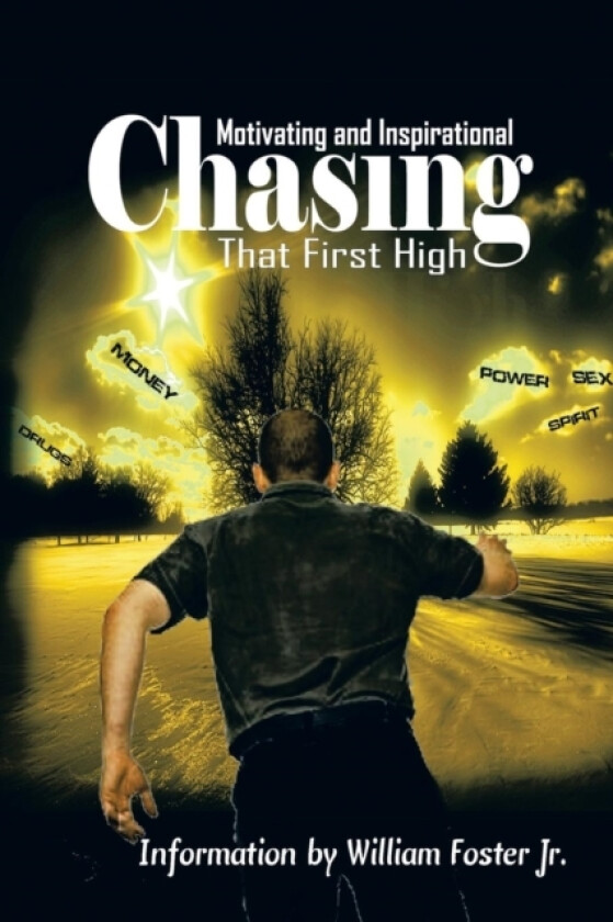 Chasing That First High av William Foster Jr (Paperback)