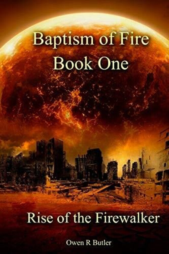 Rise Of The Firewalker: Baptism Of Fire - Book One av Owen Butler (Paperback)