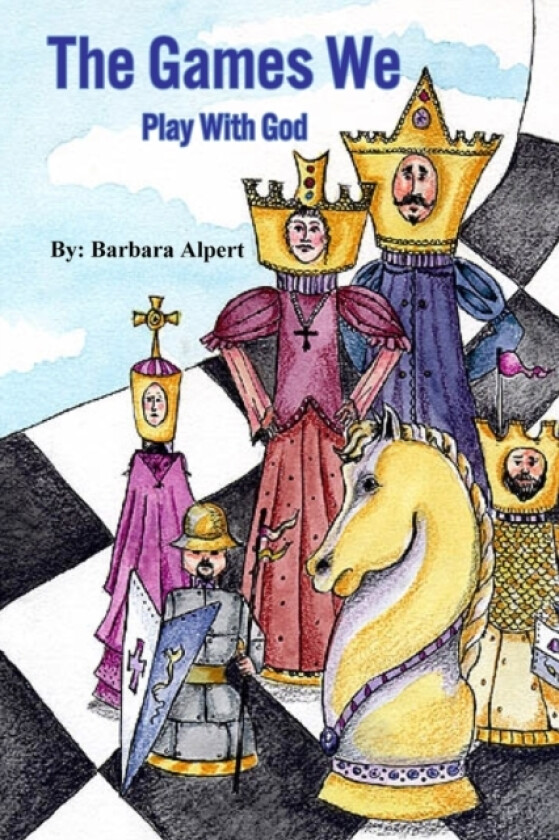 The Games We Play With God av Barbara a Alpert (Paperback)
