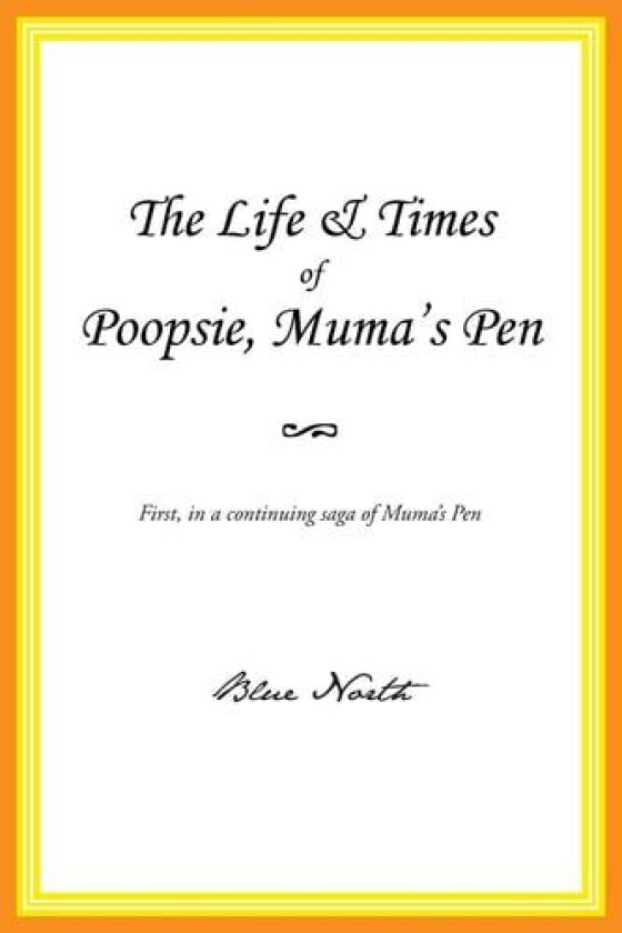 The Life & Times of Poopsie, Muma's Pen av Blue North (Paperback)