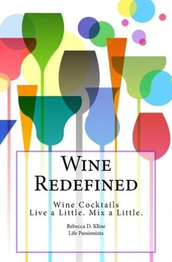 Wine Redefined av Kline Rebecca Dinulos Kline (Paperback)